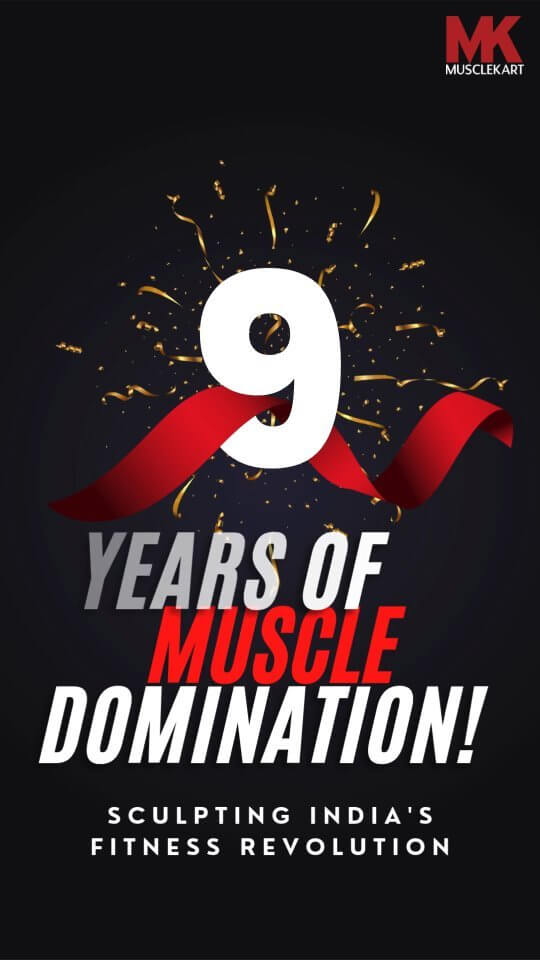 MuscleKart Completes 9 Years of Fueling India’s Fitness Revolution!
